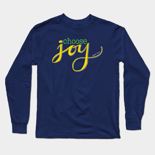 Choose Joy Long Sleeve T-Shirt by Corner Farmhouse Shop